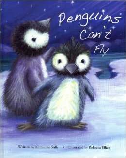 Penguins Can't Fly by Katherine Sully