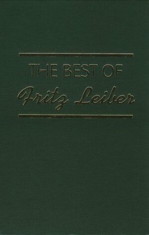 The Best of Fritz Leiber by Fritz Leiber