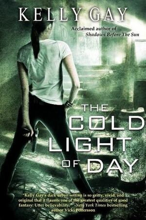 The Cold Light of Day by Kelly Gay