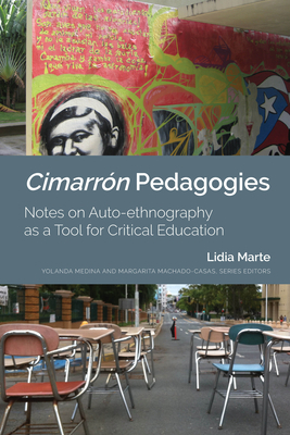 Cimarrón Pedagogies: Notes on Auto-Ethnography as a Tool for Critical Education by Lidia Marte