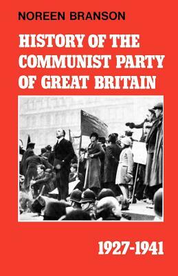 History of the Communist Party of Great Britain Vol 3 1927-1941 by James Klugmann, John Callaghan, Noreen Branson