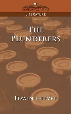 The Plunderers by Edwin Lefèvre