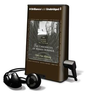 The Chronicles of Harris Burdick: 14 Amazing Authors Tell the Tales by Chris Van Allsburg