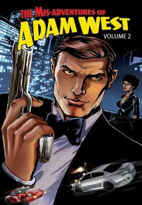 Mis-Adventures of Adam West: Volume 2 by 