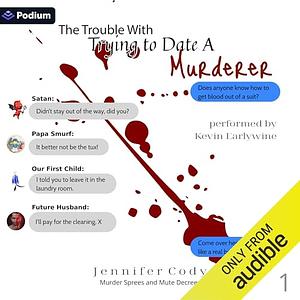 The Trouble with Trying to Date a Murderer by Jennifer Cody