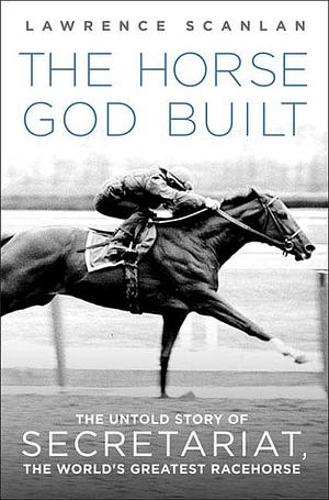 The Horse God Built by Lawrence Scanlan