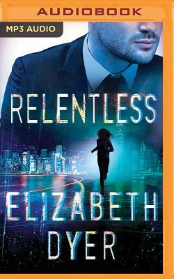 Relentless by Elizabeth Dyer