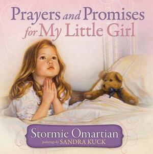 Prayers and Promises for My Little Girl by Stormie Omartian