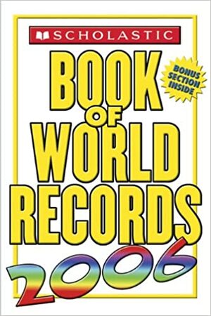 Scholastic Book Of World Records 2006 by Jenifer Corr Morse