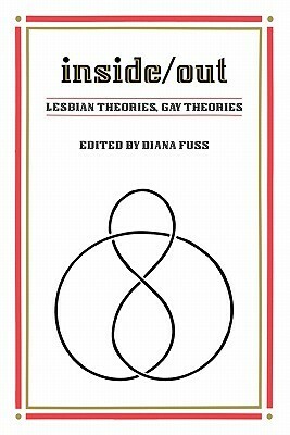 Inside/Out: Lesbian Theories, Gay Theories by Diana Fuss