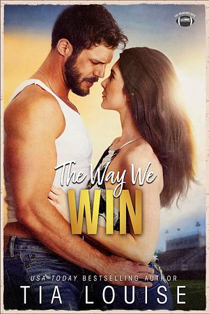 The Way We Win by Tia Louise