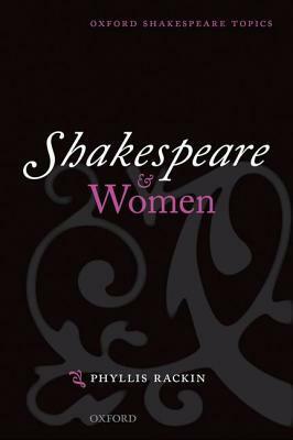 Shakespeare and Women by Phyllis Rackin