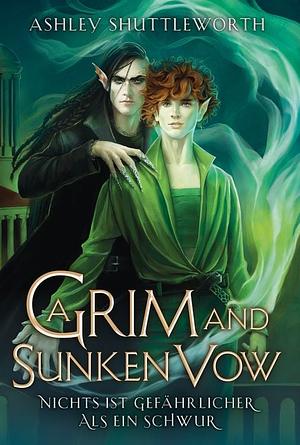 A Grim and Sunken Vow - Nichts ist gefährlicher als ein Schwur (Hollow Star Saga 3) (Erstauflage mit Farbschnitt) by Ashley Shuttleworth