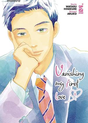 Vanishing my first love, Volume 8 by Aruko, Wataru Hinekure