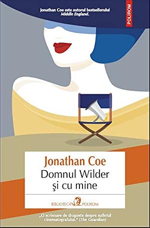 Domnul Wilder și cu mine by Jonathan Coe