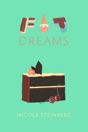 Fat Dreams by Nicole Steinberg