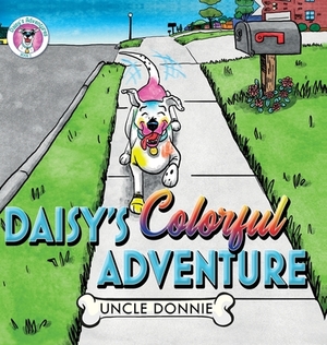 Daisy's Colorful Adventure by Uncle Donnie