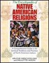 The Encyclopedia of Native American Religions: A Comprehensive Guide to the Spiritual Traditions and Practices of North American Indians by Arlene Hirschfelder, Paulette Molin