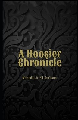 A Hoosier Chronicle Illustrated by Meredith Nicholson