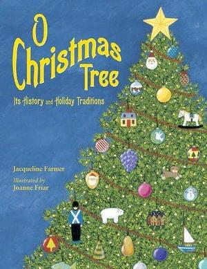 O Christmas Tree by Jacqueline Farmer by Jacqueline Farmer, Jacqueline Farmer