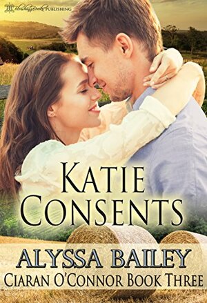 Katie Consents by Alyssa Bailey