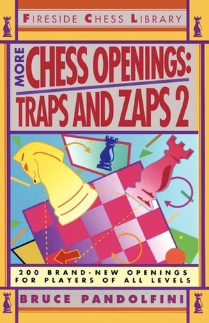 More Chess Openings: Traps and Zaps 2 by Bruce Pandolfini