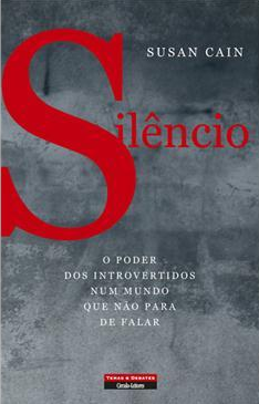 Silêncio - O Poder dos Introvertidos num Mundo que Não Para de Falar by Susan Cain