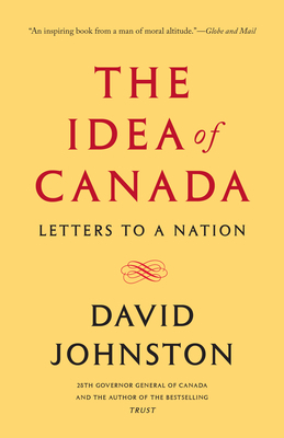 The Idea of Canada: Letters to a Nation by David Johnston
