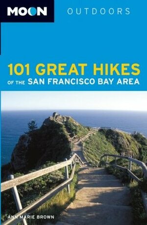 Moon 101 Great Hikes of the San Francisco Bay Area by Ann Marie Brown