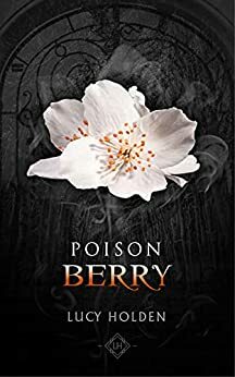 Poison Berry by Lucy Holden