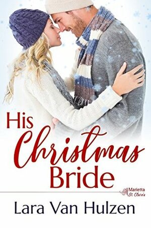 His Christmas Bride by Lara Van Hulzen