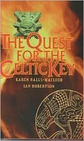The Quest for the Celtic Key by Karen Ralls-MacLeod, Ian Robertson