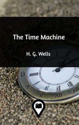 The Time Machine by H.G. Wells