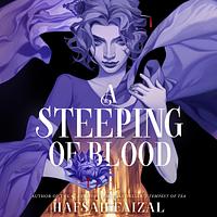 A Steeping of Blood by Hafsah Faizal