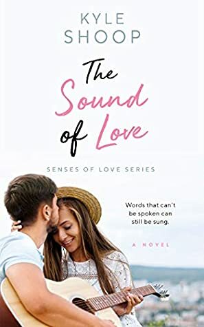 The Sound of Love by Kyle Shoop