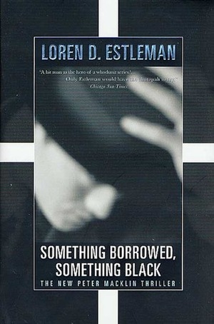 Something Borrowed, Something Black by Loren D. Estleman