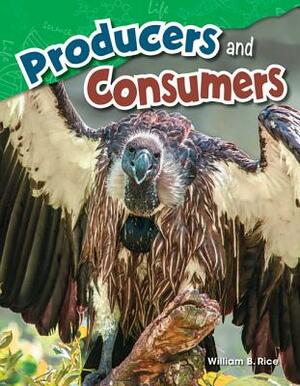 Producers and Consumers by William B. Rice