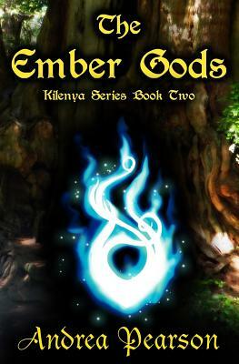 The Ember Gods (Kilenya Series, 2) by Andrea Pearson