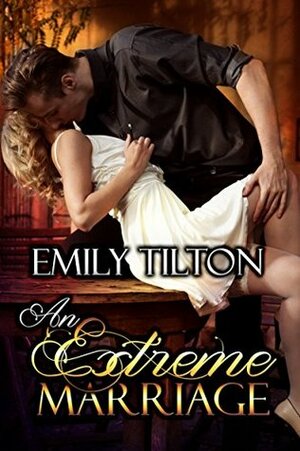 An Extreme Marriage by Emily Tilton