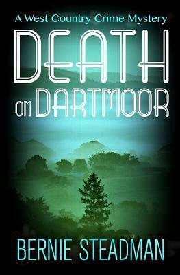 Death on Dartmoor by Bernie Steadman