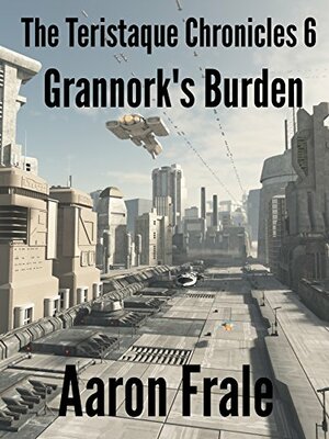 Grannork's Burden by Aaron Frale