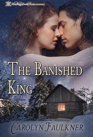 The Banished King by Carolyn Faulkner, Carolyn Faulkner