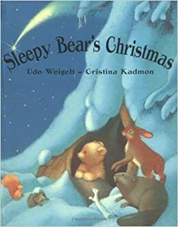 Sleepy Bear's Christmas by Udo Weigelt, Cristina Kadmon