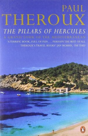 The Pillars of Hercules: A Grand Tour of the Mediterranean by Paul Theroux