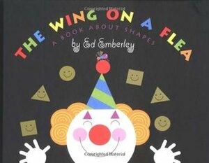 The Wing on a Flea: A Book about Shapes by Ed Emberley