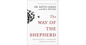 The Way of the Shepherd: Seven Secrets to Managing Productive People by Kevin Leman