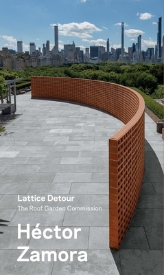 Hector Zamora: Lattice Detour: The Roof Garden Commission by Iria Candela, Paolo Santoscoy