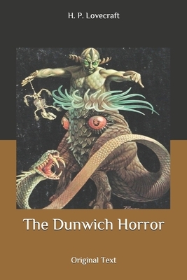 The Dunwich Horror: Original Text by H.P. Lovecraft