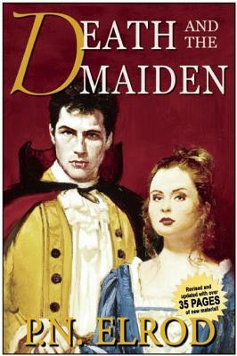 Death and the Maiden: Being the Second Book in the Adventures of Jonathan Barrett, Gentleman Vampire by P.N. Elrod