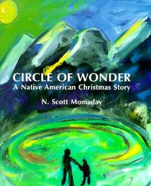 Circle of Wonder: A Native American Christmas Story by N. Scott Momaday